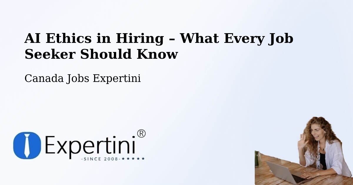 AI Ethics in Recruitment & Hiring – Toronto County - Toronto County, Canada Jobs Expertini