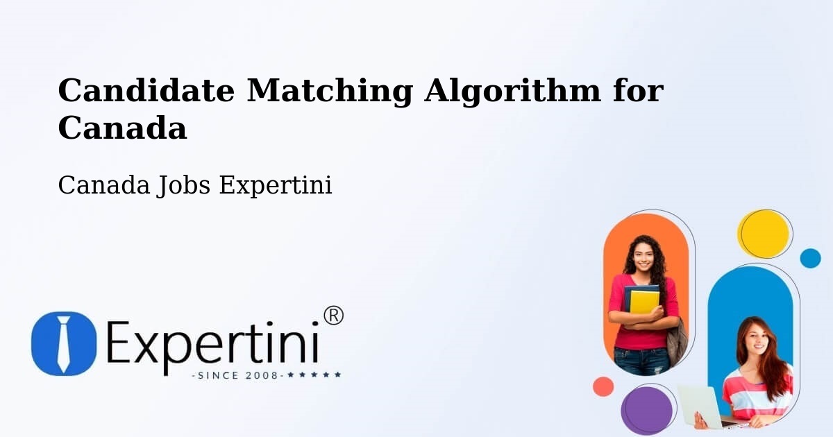 Candidate Matching Algorithm Overview – Toronto County - Canada Jobs Expertini