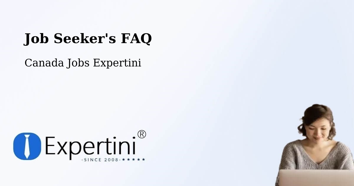 Job Seeker FAQ – Toronto County - Canada Jobs Expertini