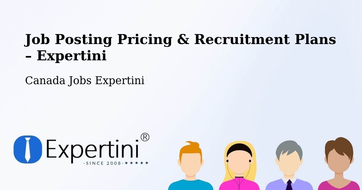Job Posting Pricing & Recruitment Plans – Toronto County - Toronto County, Canada Jobs Expertini